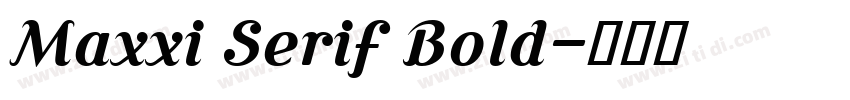 Maxxi Serif Bold字体转换